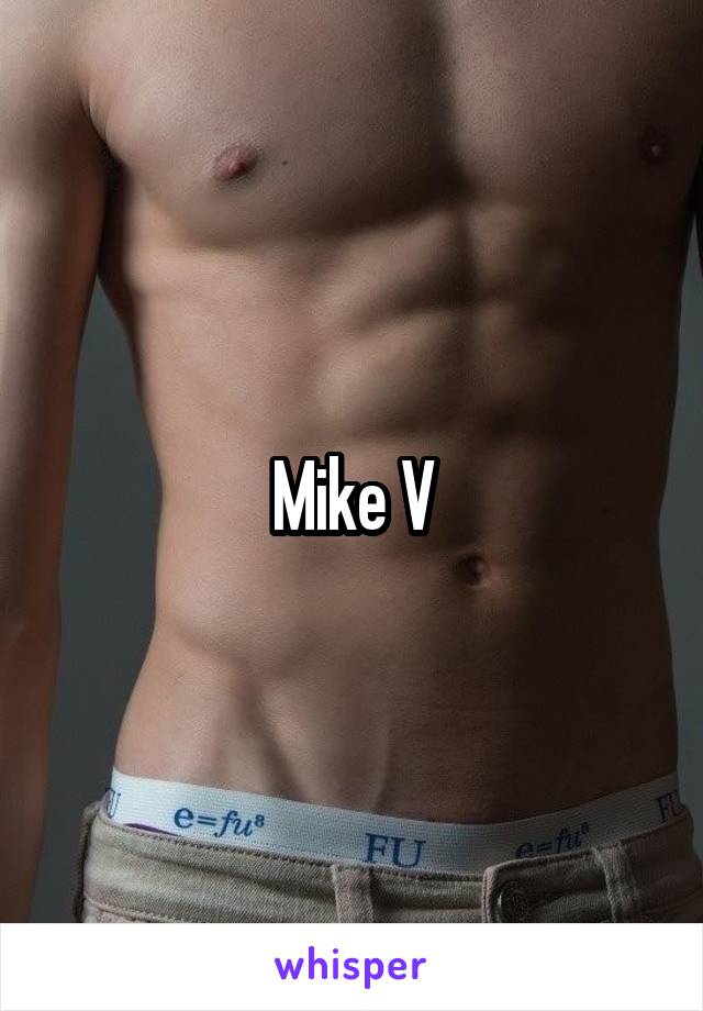 Mike V