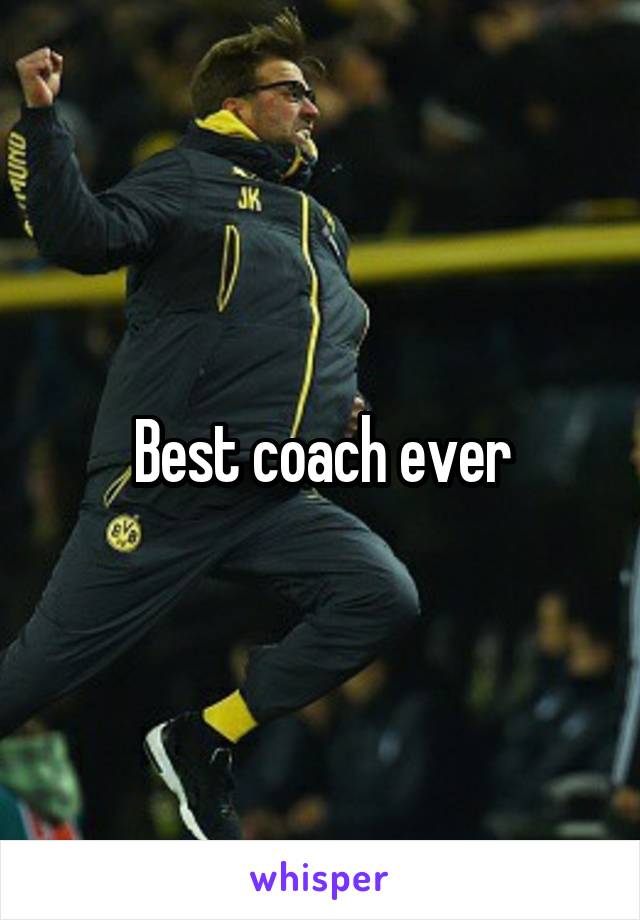 Best coach ever