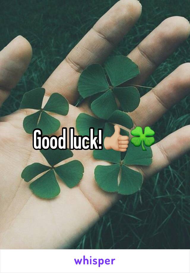 Good luck!👍🏼🍀 