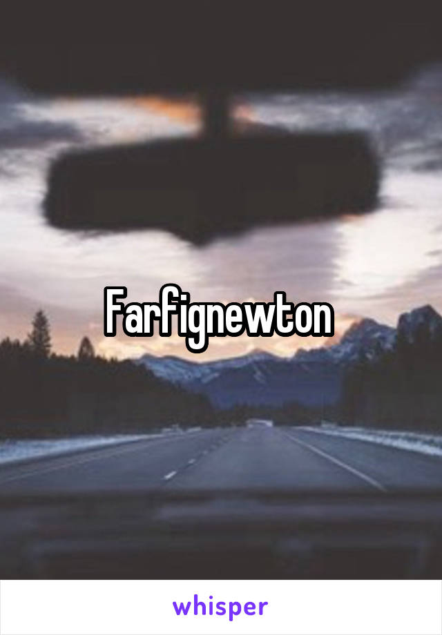 Farfignewton 