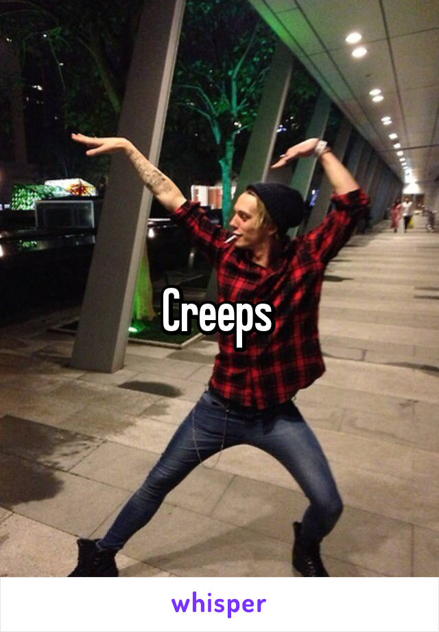 Creeps 