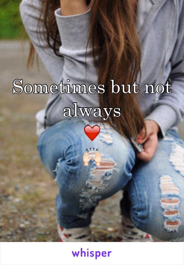 Sometimes but not always 
❤️
🙌🏻

