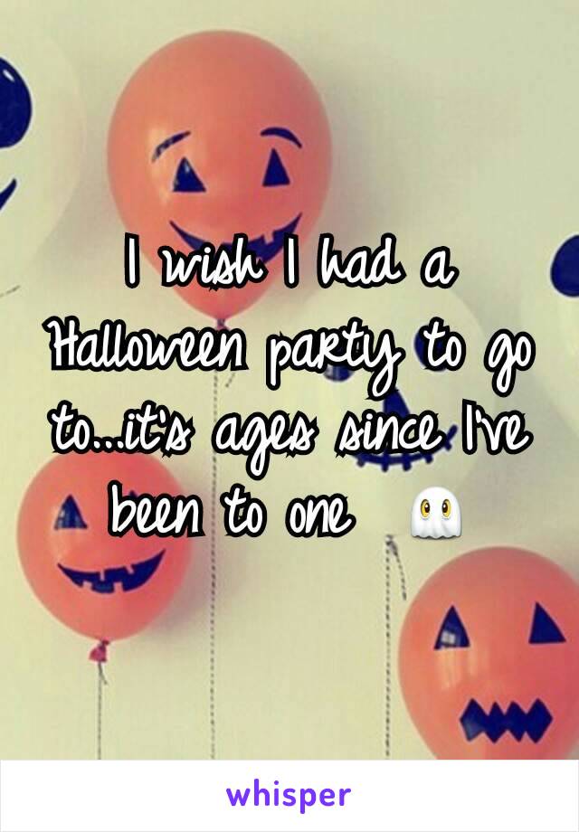 I wish I had a Halloween party to go to...it's ages since I've been to one  👻