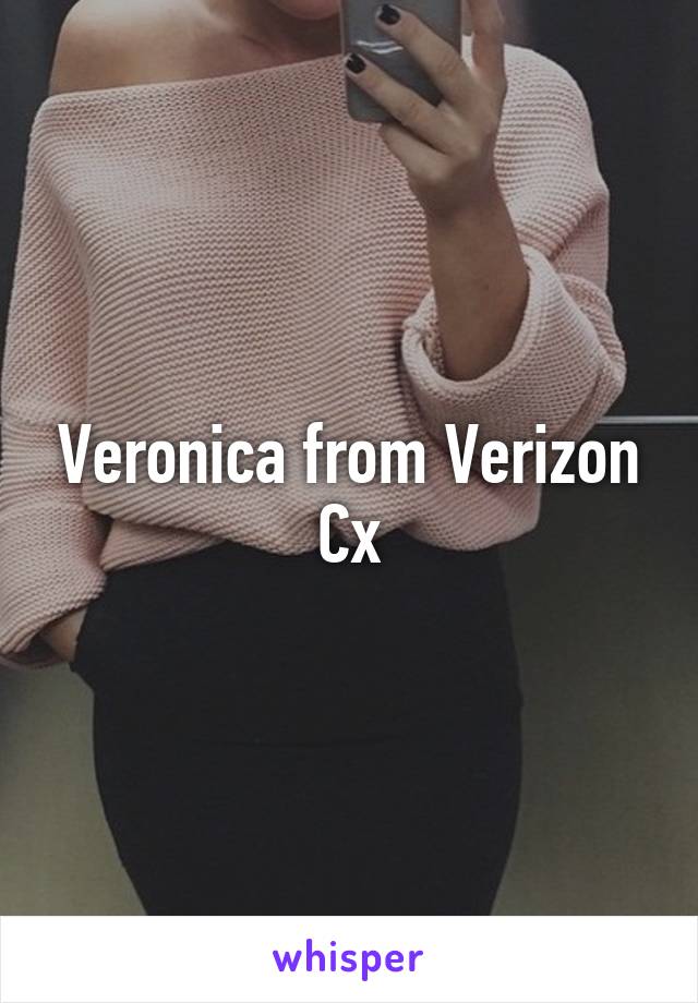Veronica from Verizon Cx