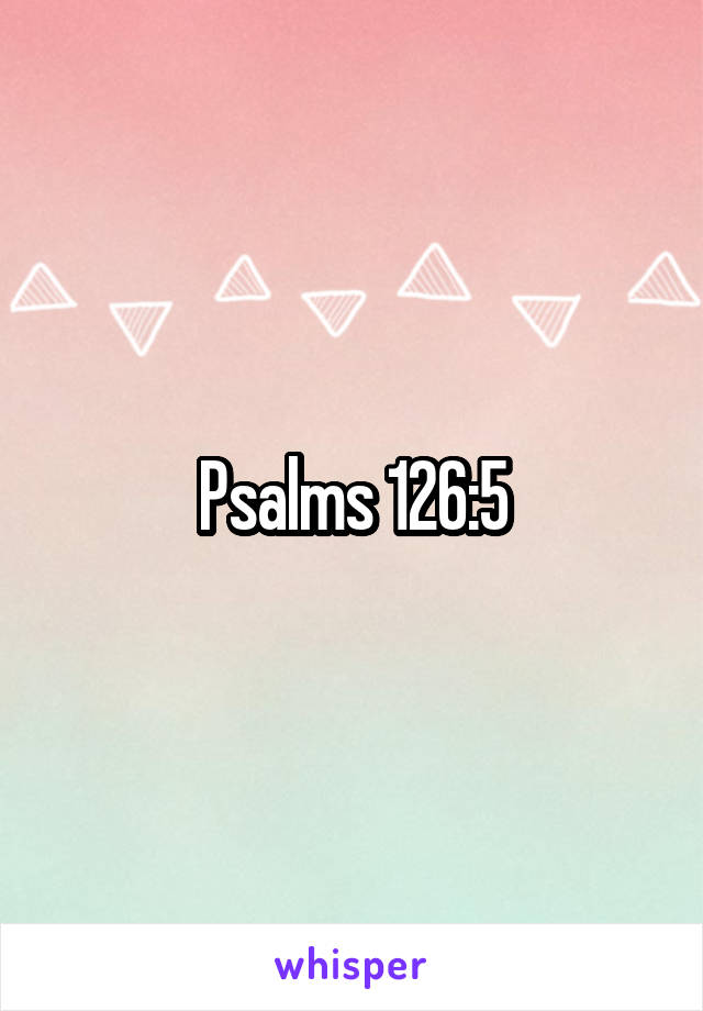 Psalms 126:5