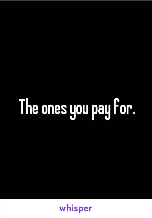 The ones you pay for.