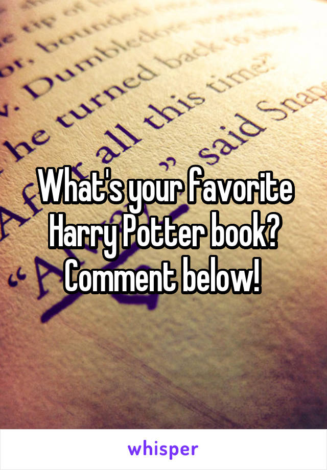 What's your favorite Harry Potter book? Comment below! 