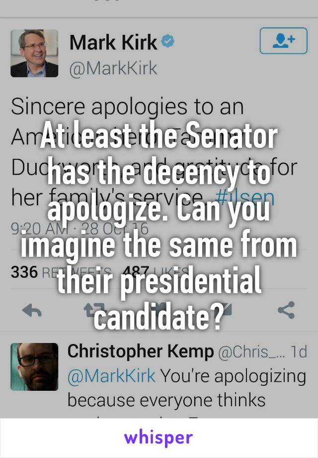 At least the Senator has the decency to apologize. Can you imagine the same from their presidential candidate?