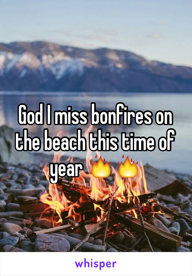 God I miss bonfires on the beach this time of year 🔥🔥