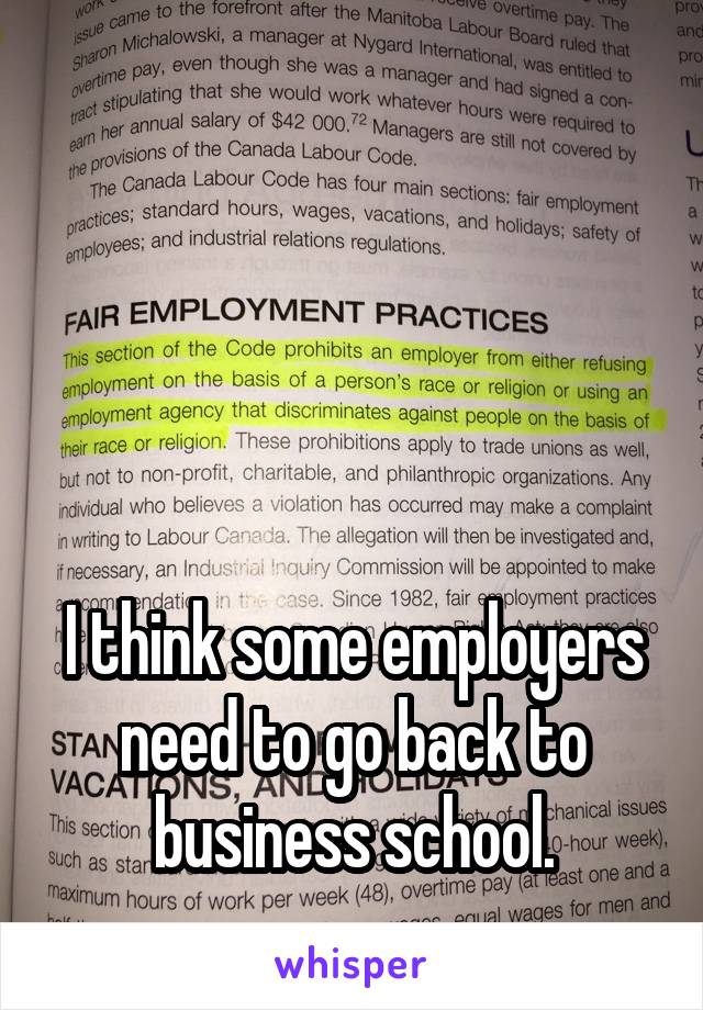 




I think some employers need to go back to business school.