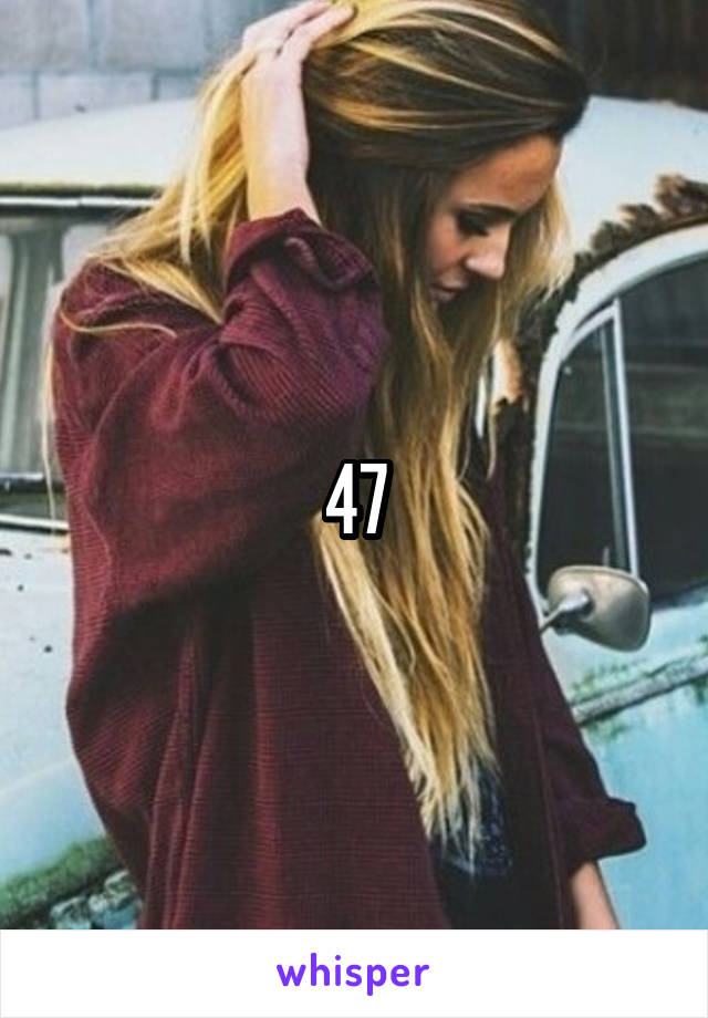 47