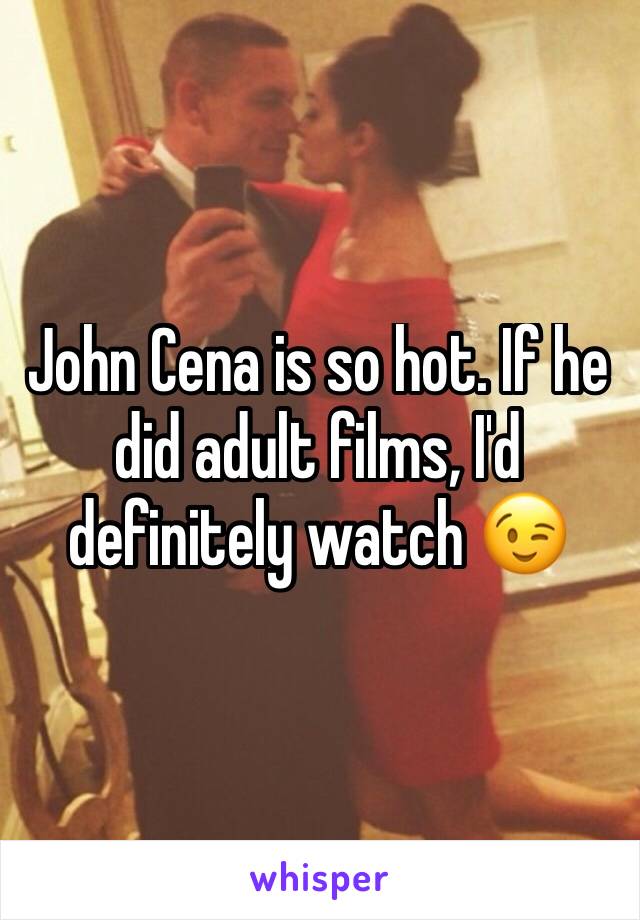 John Cena is so hot. If he did adult films, I'd definitely watch 😉