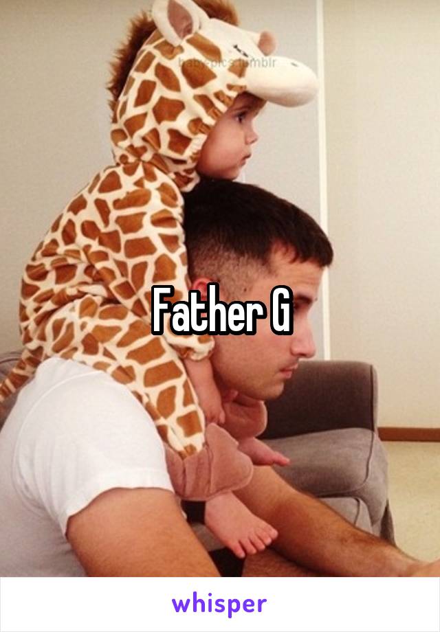 Father G