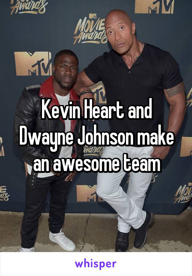 Kevin Heart and Dwayne Johnson make an awesome team