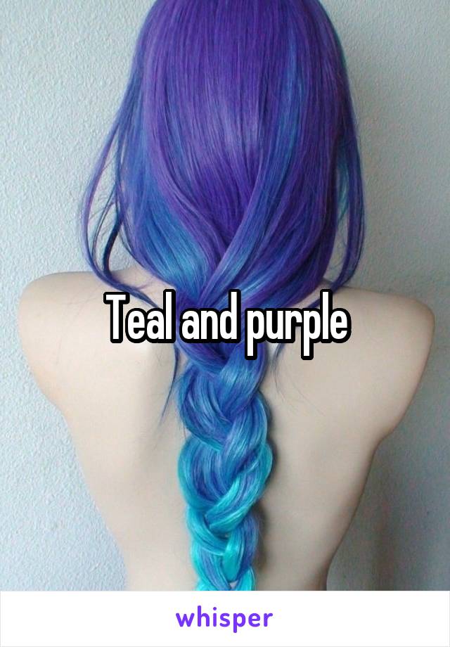 Teal and purple