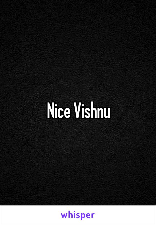 Nice Vishnu