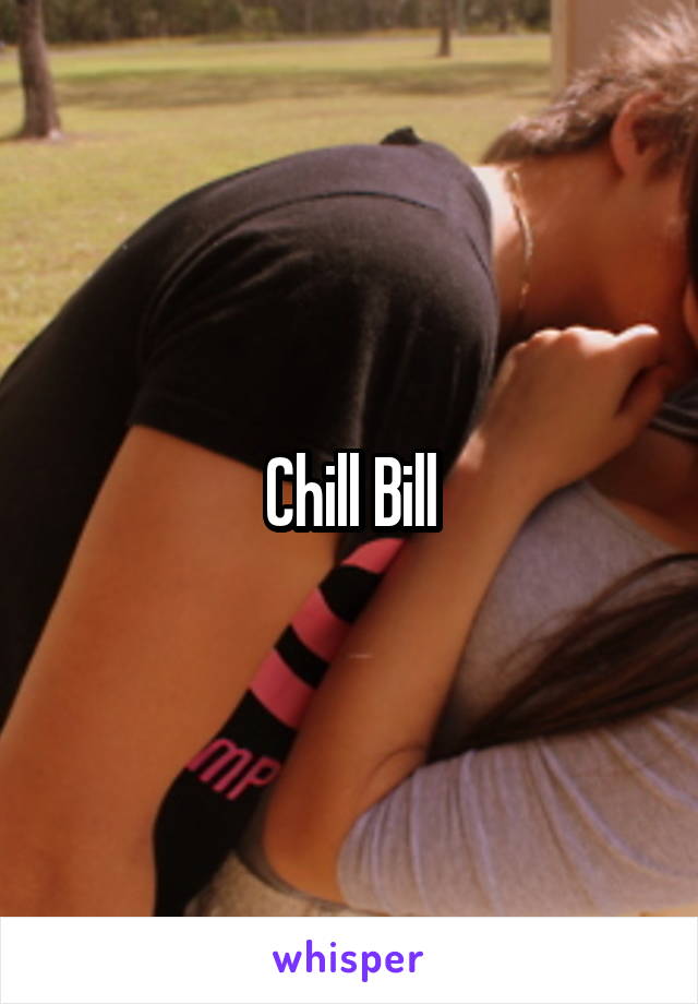 Chill Bill