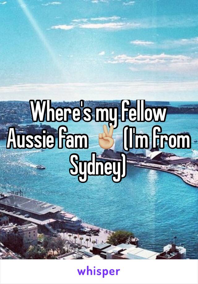 Where's my fellow Aussie fam ✌🏼️ (I'm from Sydney) 