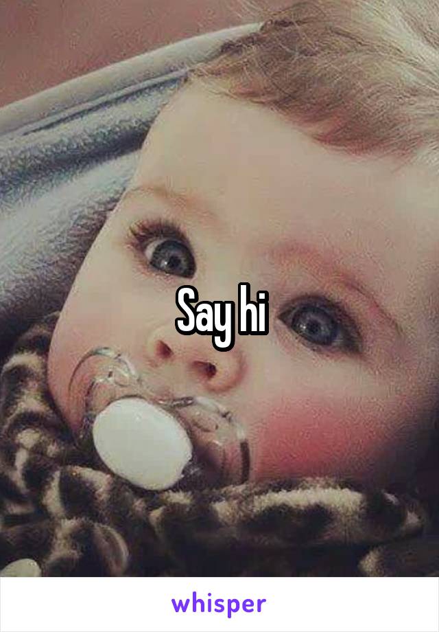 Say hi