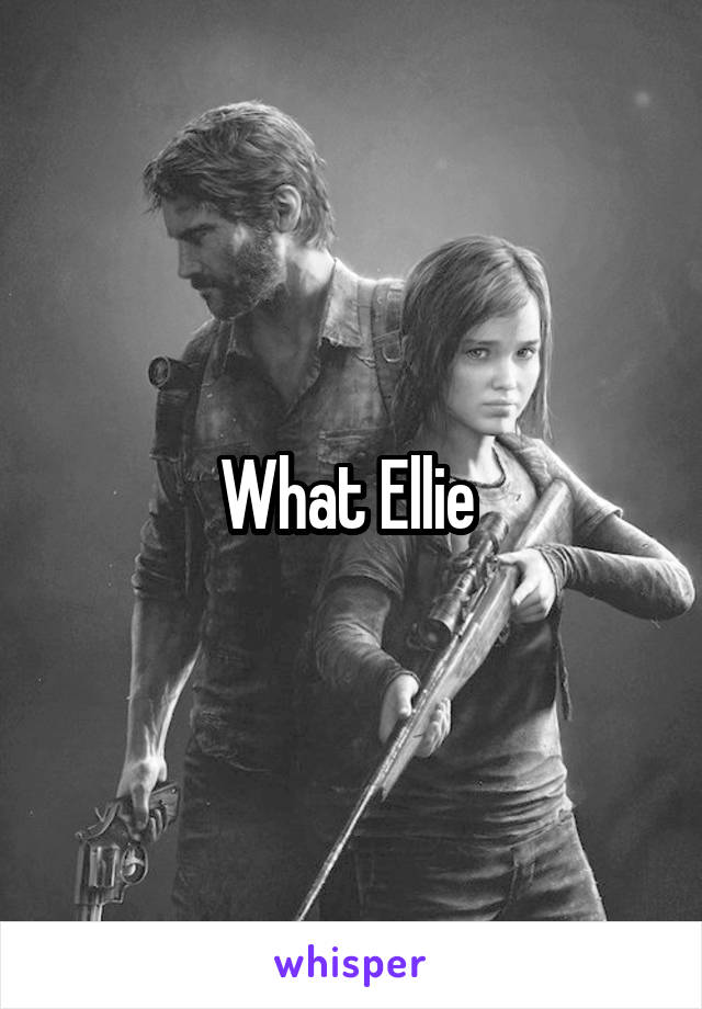 What Ellie 