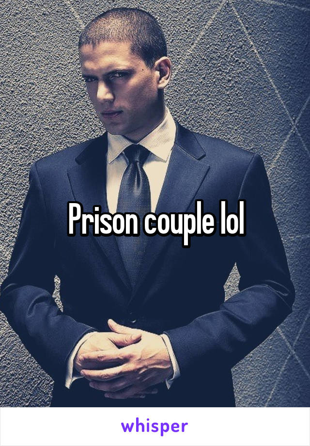 Prison couple lol