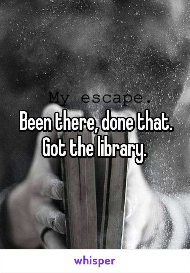 Been there, done that. Got the library. 