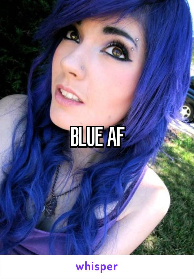 BLUE AF