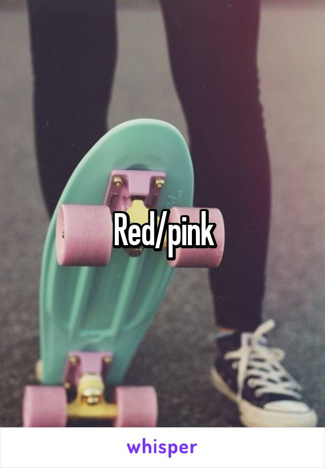 Red/pink