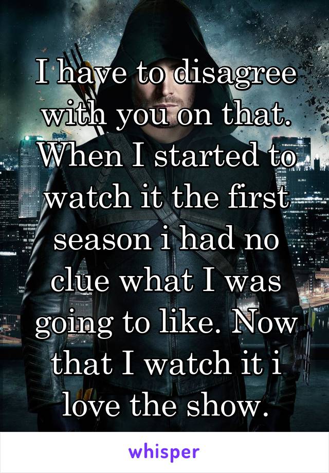 I have to disagree with you on that. When I started to watch it the first season i had no clue what I was going to like. Now that I watch it i love the show.