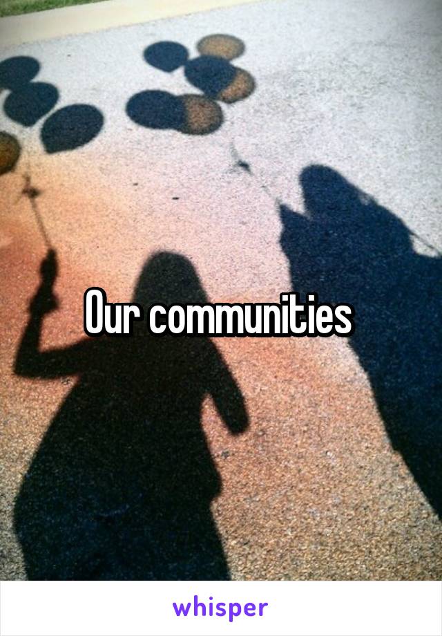Our communities 