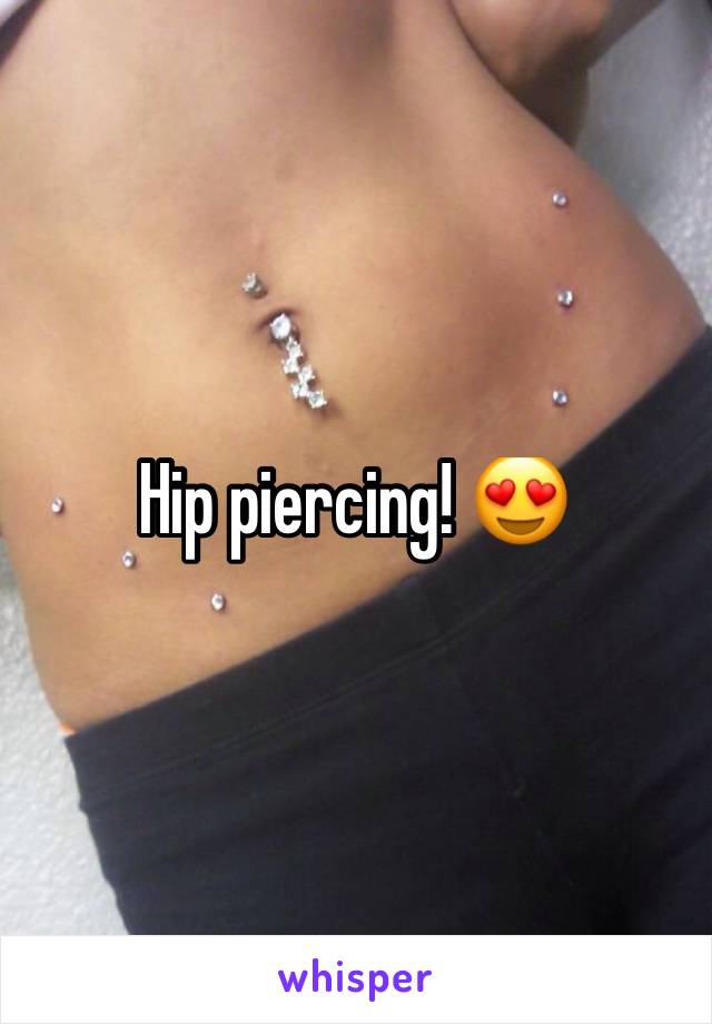 Hip piercing! 😍