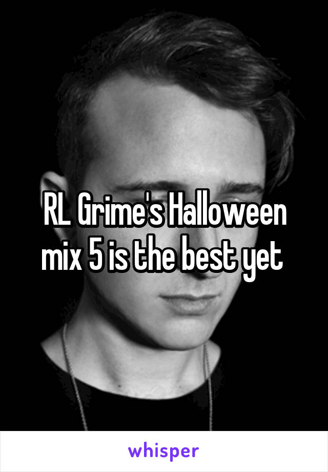 RL Grime's Halloween mix 5 is the best yet 