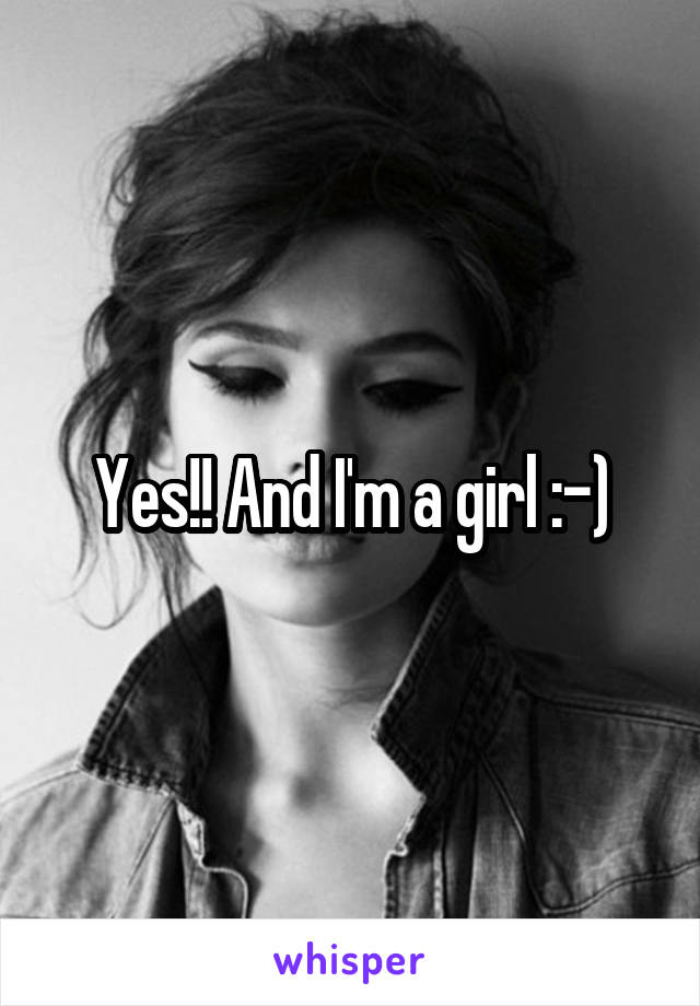 Yes!! And I'm a girl :-)