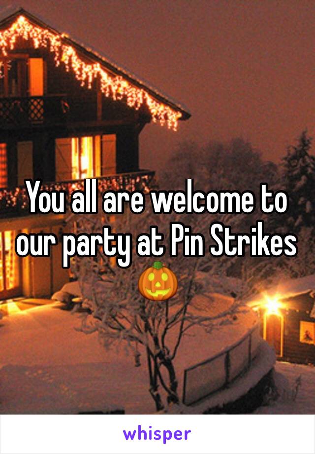 You all are welcome to our party at Pin Strikes 🎃