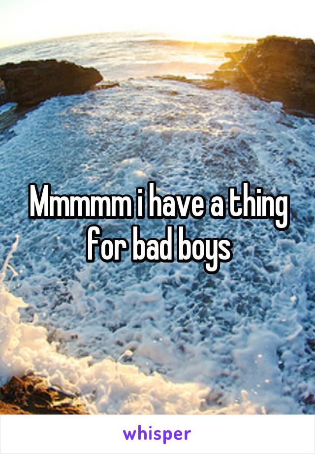 Mmmmm i have a thing for bad boys