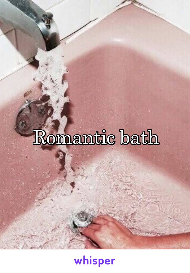 Romantic bath