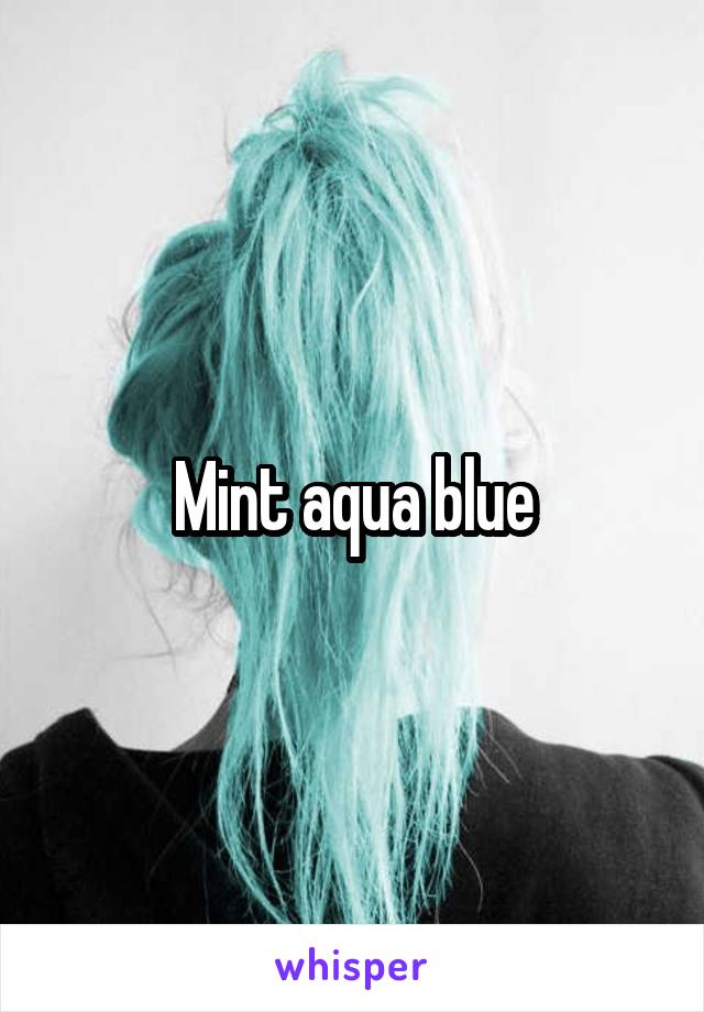 Mint aqua blue