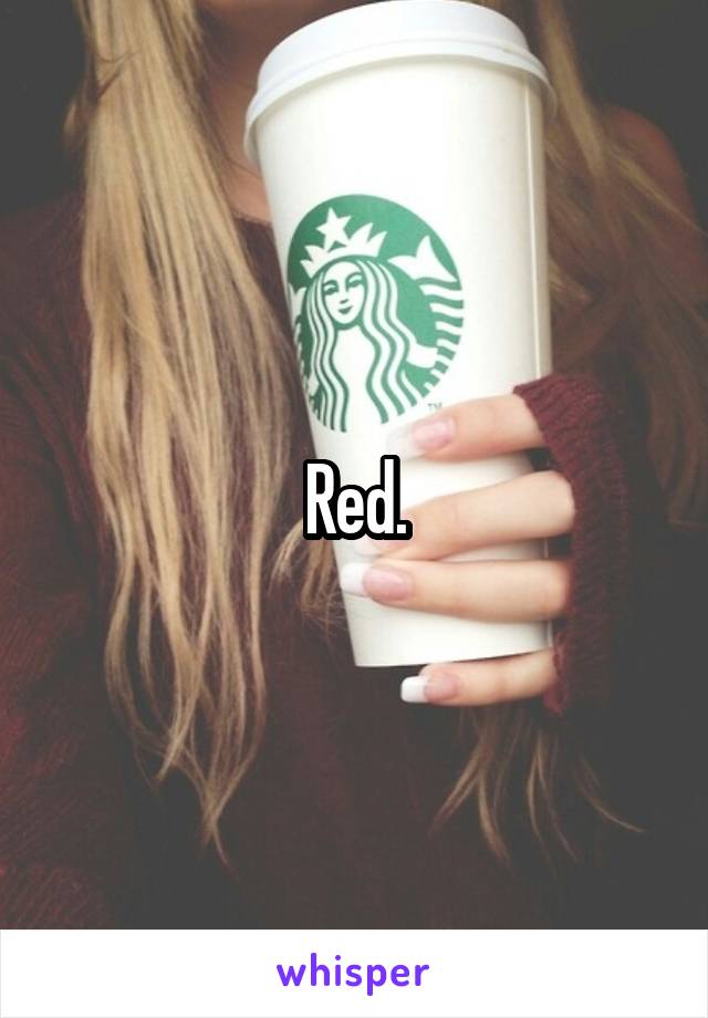 Red.