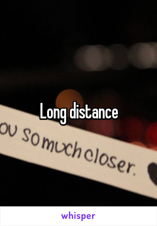 Long distance
