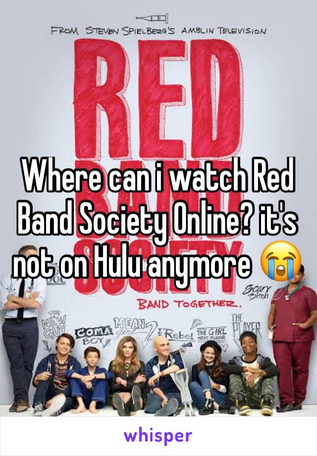 Where can i watch Red Band Society Online? it's not on Hulu anymore 😭
