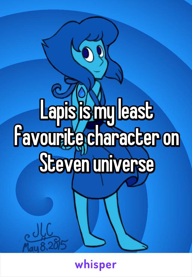 Lapis is my least favourite character on Steven universe