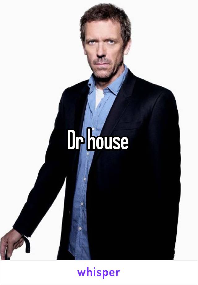 Dr house 