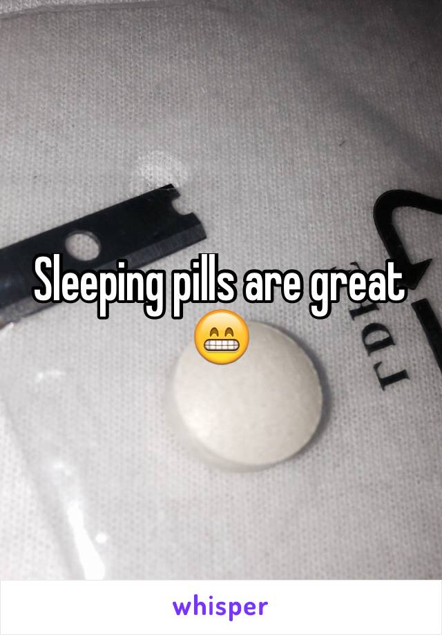 Sleeping pills are great 😁