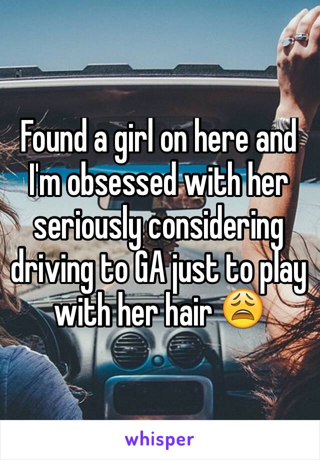 Found a girl on here and I'm obsessed with her seriously considering driving to GA just to play with her hair 😩