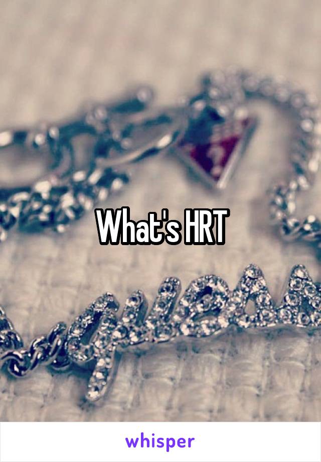 What's HRT