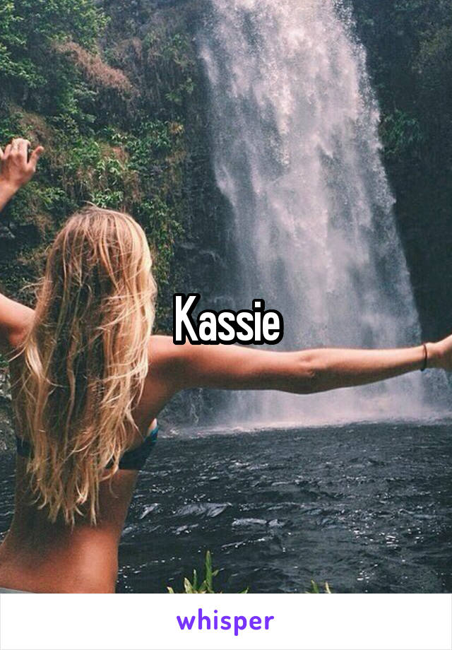 Kassie