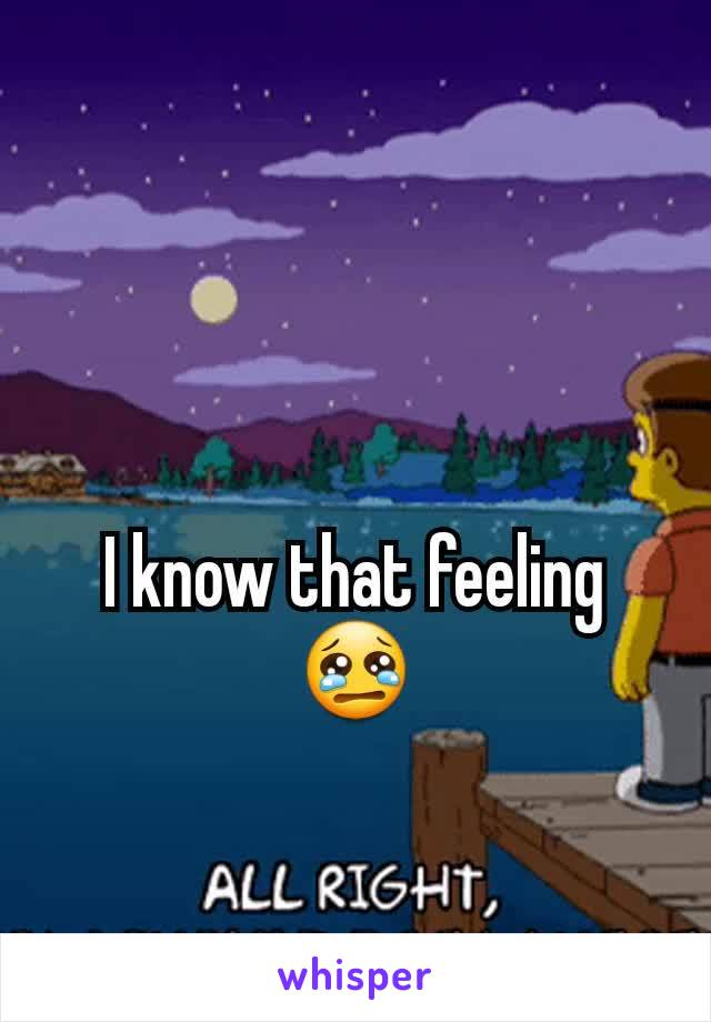 I know that feeling 😢