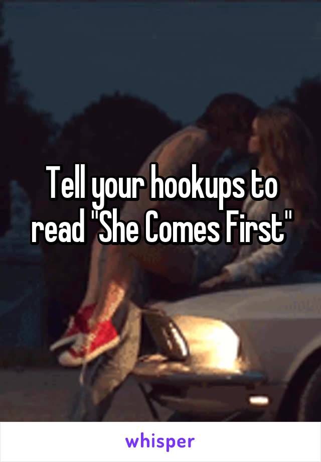 Tell your hookups to read "She Comes First"
