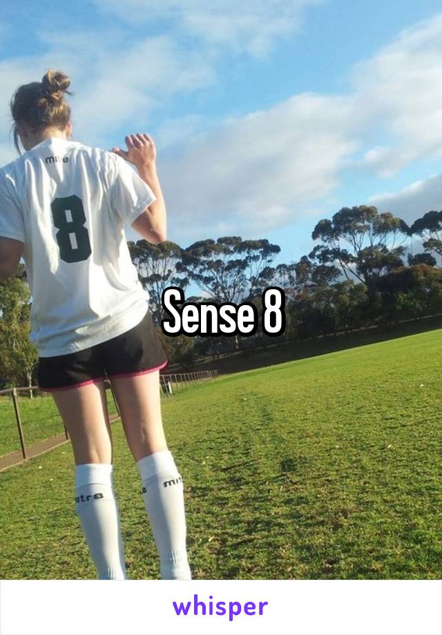 Sense 8