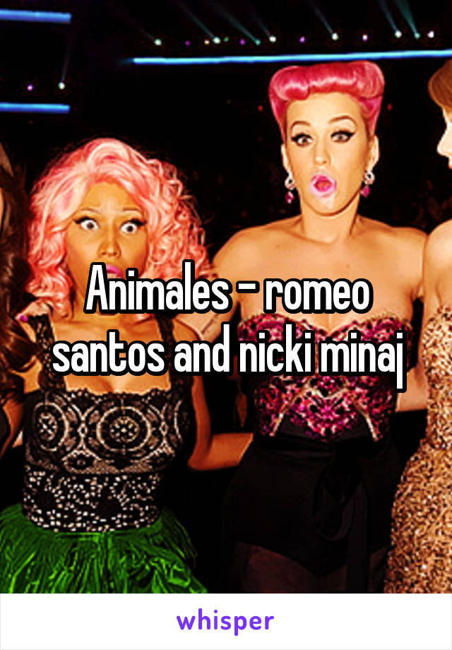 Animales - romeo santos and nicki minaj